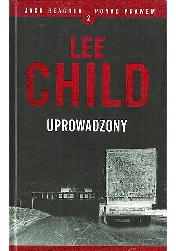 Okładka: Lee Child - Uprowadzony