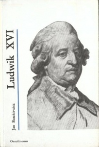 Okładka: Jan Baszkiewicz - Ludwik XVI
