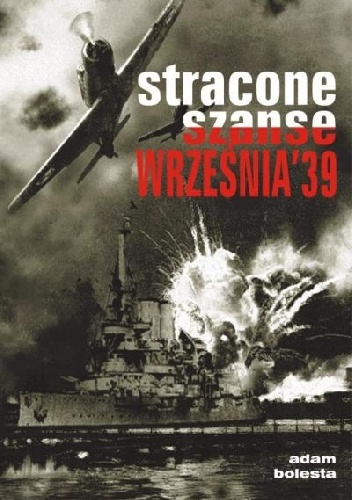 Okładka: Adam Bolesta - Stracone szanse września'39