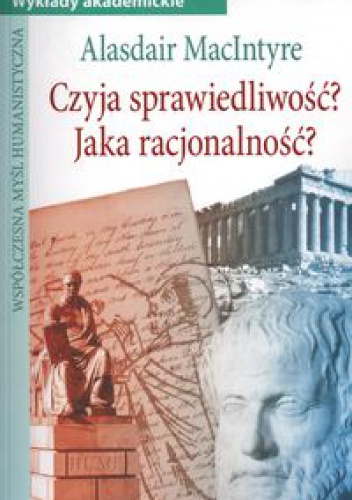 Okładka: Macintyre Alasdair - Czyja sprawiedliwość  a Jaka racjonalność a