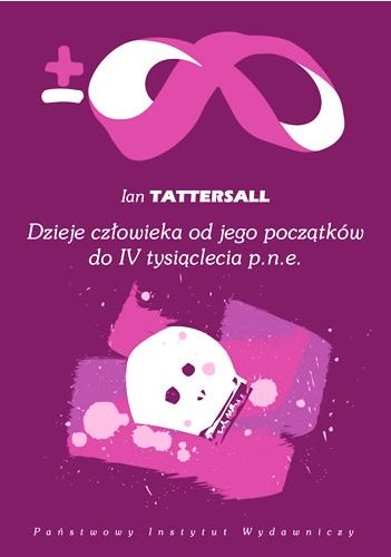 Okładka: Ian Tattersall - Dzieje człowieka od jego początków do IV tysiąclecia p.n.e.
