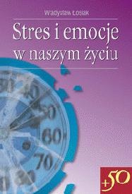 Okładka: Władysław Łosiak - Stres i emocje w naszym życiu