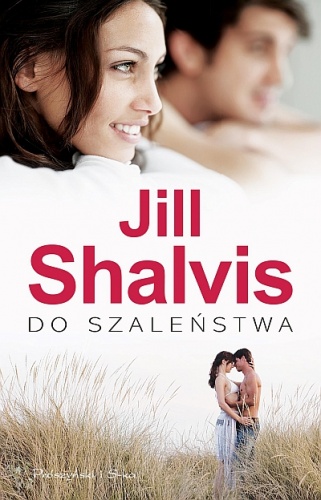 Okładka: Jill Shalvis - Do szaleństwa