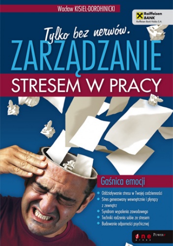 Okładka: Wacław Kisiel-Dorohinicki - Tylko bez nerwów. Zarządzanie stresem w pracy