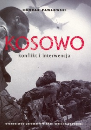 Okładka: Konrad Pawłowski - Kosowo: Konflikt i interwencja