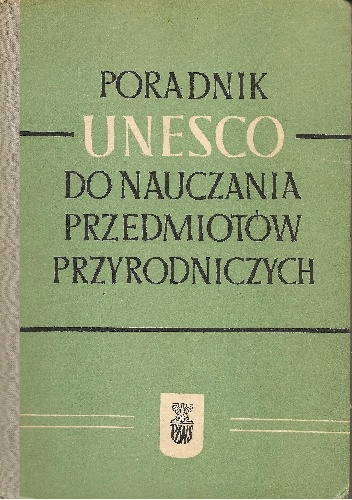Okładka:  praca zbiorowa - Poradnik UNESCO do nauczania przedmiotów przyrodniczych