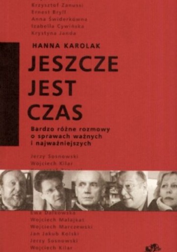 Okładka: Hanna Karolak - Jeszcze jest czas  - Bardzo różne rozmowy o sprawach ważnych i najważniejszych