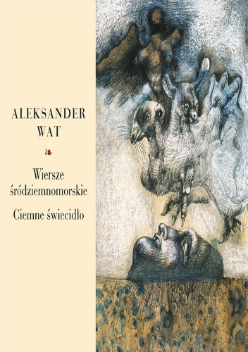 Okładka: Aleksander Wat - Wiersze śródziemnomorskie. Ciemne świecidło