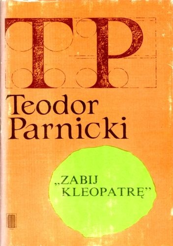 Okładka: Teodor Parnicki - „Zabij Kleopatrę”