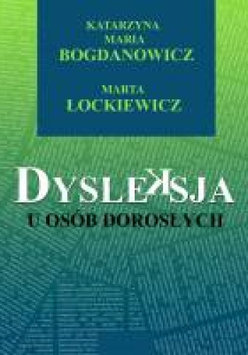 Okładka: Katarzyna Maria Bogdanowicz - Dysleksja u osób dorosłych