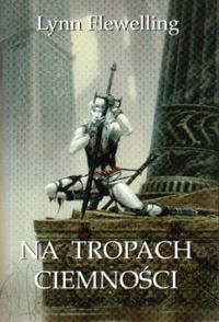Okładka: Lynn Flewelling - Na tropach ciemności