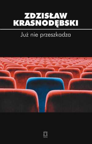 Okładka: Zdzisław Krasnodębski - Już nie przeszkadza