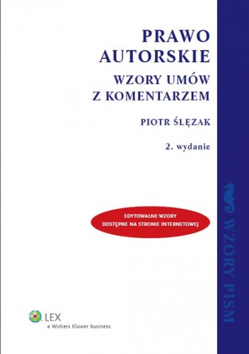 Okładka: Piotr Ślęzak - Prawo autorskie. Wzory umów z komentarzem