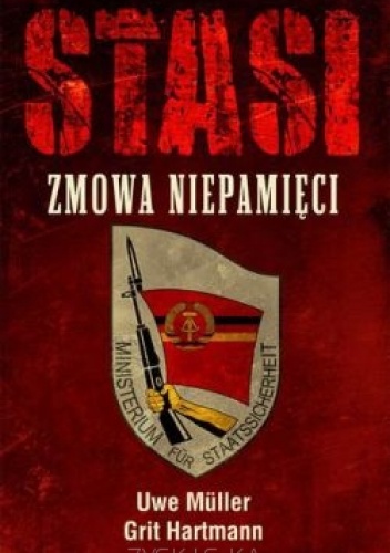 Okładka: Uwe Müller - Stasi. Zmowa Niepamięci