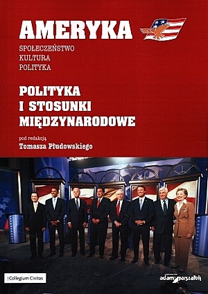 Okładka: Tomasz Płudowski - Ameryka: społeczeństwo, kultura, polityka. Część 3: polityka i stosunki miedzynarodowe