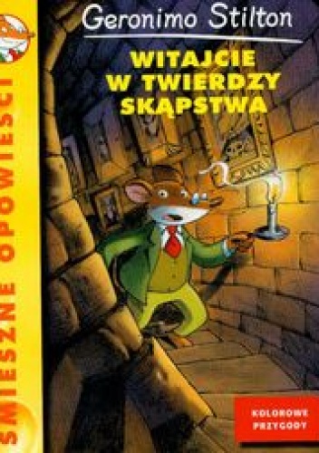 Okładka: Geronimo Stilton - Witajcie w Twierdzy Skąpstwa