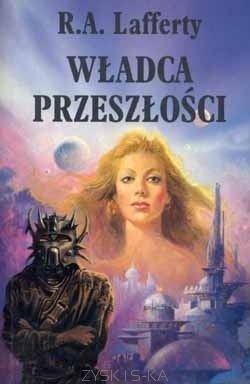 Okładka: Raphael A. Lafferty - Władca przeszłości