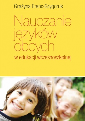 Okładka: Grażyna Erenc-Grygoruk - Nauczanie języków obcych w edukacji wczesnoszkolnej