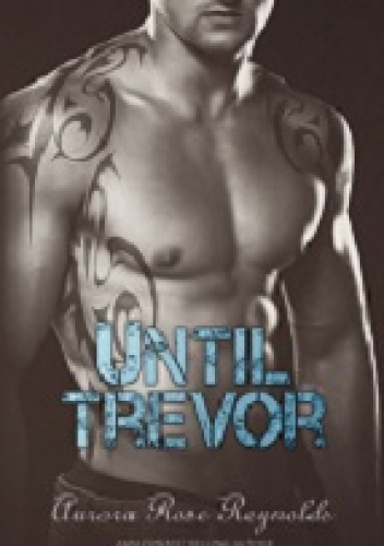 Okładka: Aurora Rose Reynolds - Until Trevor