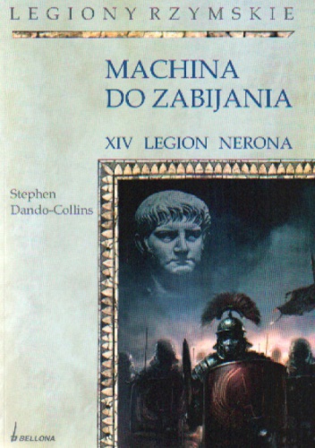 Okładka: Stephen Dando-Collins - Machina do zabijania. XIV legion nerona