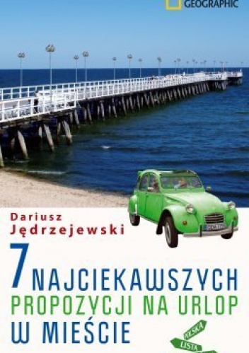 Okładka: Dariusz Jędrzejewski - 7 najciekawszych propozycji na urlop w mieście