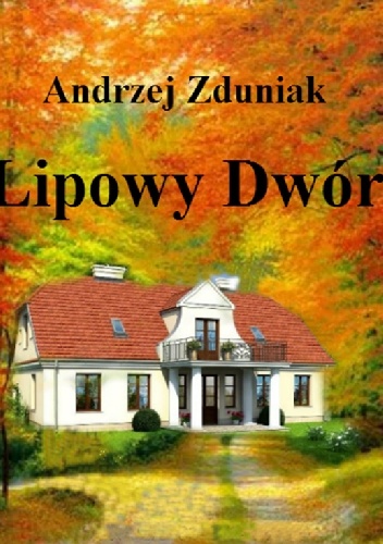 Okładka: Andrzej Zduniak - Lipowy Dwór