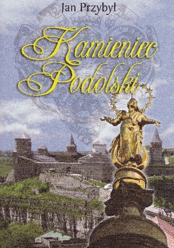 Okładka: Jan Przybył - Kamieniec Podolski