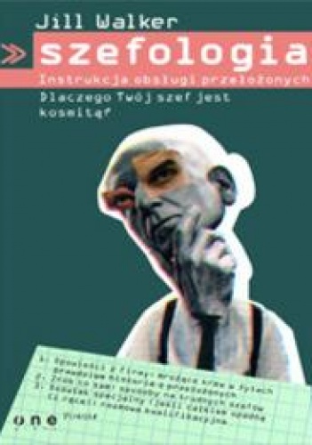 Okładka: Jill Walker - Szefologia. Instrukcja obsługi przełożonych