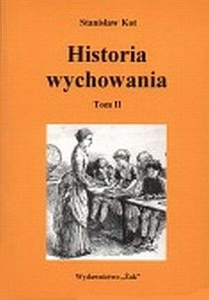 Okładka: Stanisław Kot - Historia wychowania tom 2. Wychowanie nowoczesne. Od połowy wieku XVIII do współczesnej doby