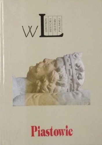 Okładka: Stanisław Szczur - Piastowie. Leksykon biograficzny