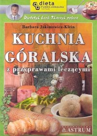 Okładka: Barbara Jakimowicz-Klein - Kuchnia góralska z przyprawami leczącymi