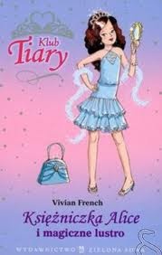 Okładka: Vivian French - Księżniczka Alice i magiczne lustro