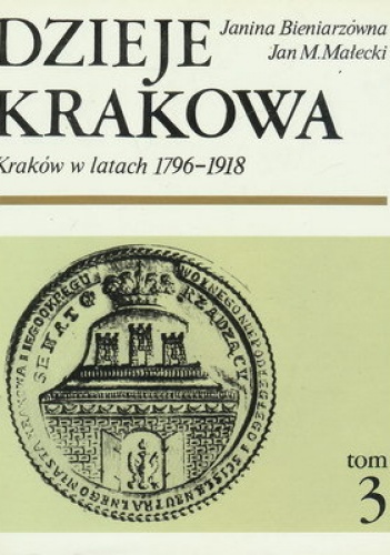 Okładka: Jan M. Małecki - Dzieje Krakowa. Kraków w latach 1796-1918
