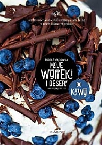 Okładka: Dorota Świątkowska - Moje wypieki i desery. Do kawy
