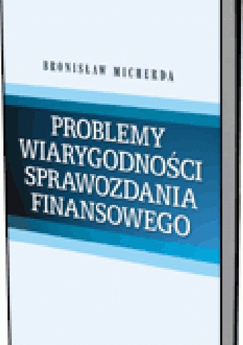 Okładka: Bronisław Micherda - Problemy wiarygodności sprawozdania finansowego