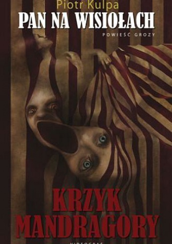 Okładka: Piotr Kulpa - Pan na Wisiołach. Krzyk Mandragory