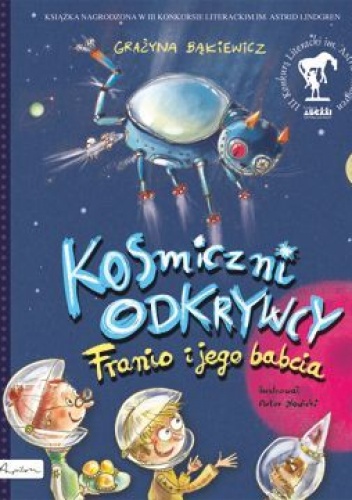 Okładka: Grażyna Bąkiewicz - Kosmiczni odkrywcy. Franio i jego babcia