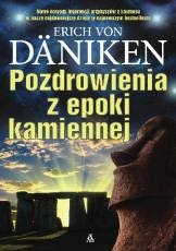 Okładka: Erich von Däniken - Pozdrowienia Z Epoki Kamiennej