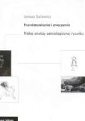 Okładka: Janusz Lalewicz - Przedstawienie i znaczenie. Próba analizy semiologicznej rysunku.