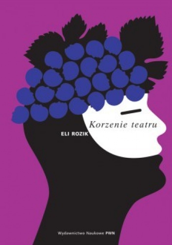 Okładka: Eli Rozik - Korzenie teatru