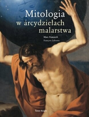 Okładka: Marc Fumaroli - Mitologia w arcydziełach malarstwa