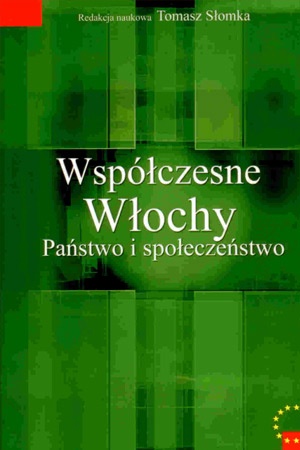 Okładka: Tomasz Słomka - Współczesne Włochy. Państwo i społeczeństwo