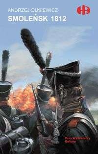 Okładka: Andrzej Dusiewicz - Smoleńsk 1812