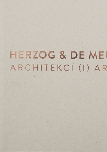 Okładka: Bartosz Haduch - Herzog &amp; de Meuron. Architekci (i) artyści