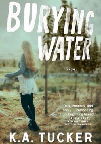 Okładka: K.A. Tucker - Burying Water