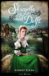 Okładka: Aubrey Flegg - Skrzydła nad Delft