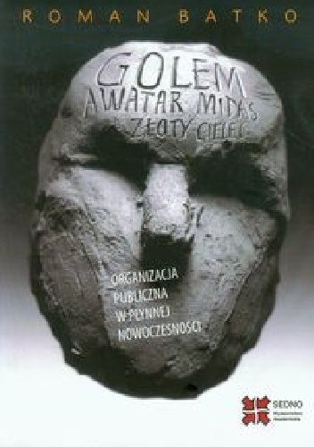 Okładka: Roman Batko - Golem Awatar Midas Złoty Cielec Organizacja