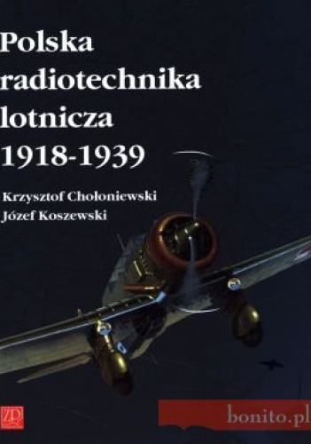 Okładka: Józef Koszewski - Polska Radiotechnika Lotnicza 1918-1939