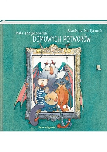 Okładka: Stanislav Marijanović - Mała encyklopedia Domowych Potworów