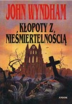 Okładka: John Wyndham - Kłopoty z nieśmiertelnością